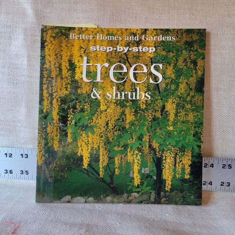 Trees & Shrubs (STEP-BY-STEP) by Better Homes and Gardens Editors