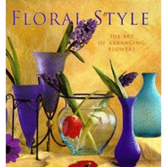 Floral Style (New Hardcover) by Vena Lefferts, John Kelsey