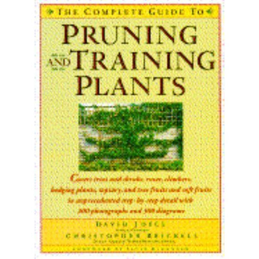 The Complete Guide to Pruning and Training Plants, Joyce, David