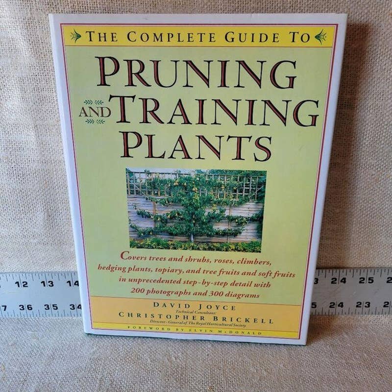The Complete Guide to Pruning and Training Plants, Joyce, David
