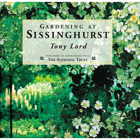 Gardening at Sissinghurst Tony Lord